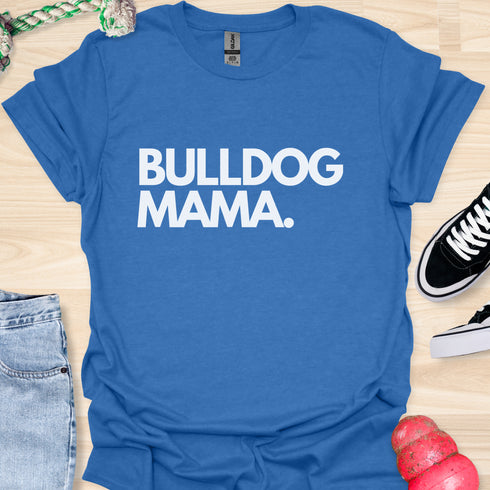 Bulldog Mama - V1 - Bold T-Shirt